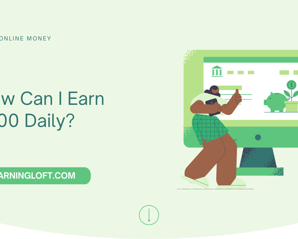 How Can I Earn $100 Daily?