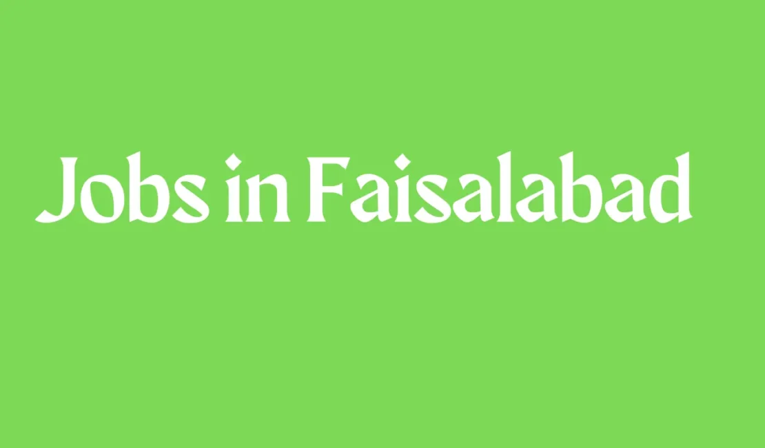 Jobs in Faisalabad