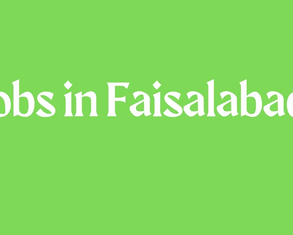 Jobs in Faisalabad